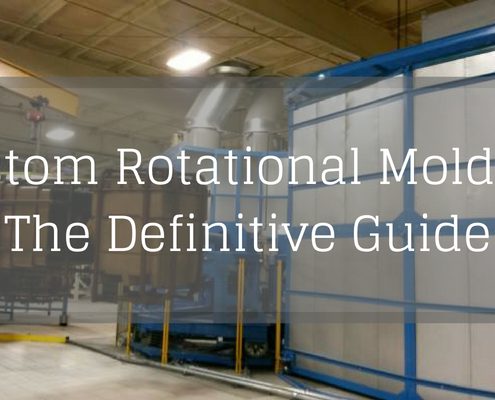 Custom Rotational Molding: The Definitive Guide
